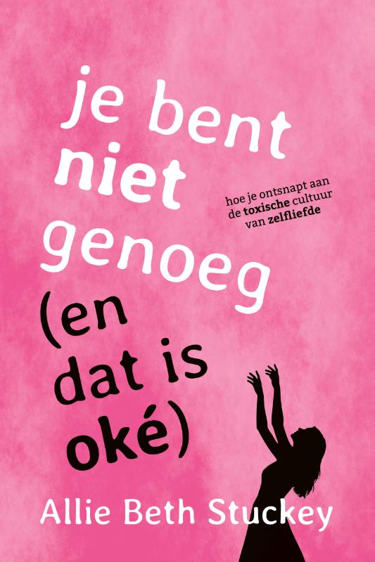 Omslag van Je bent niet genoeg (en dat is oké)