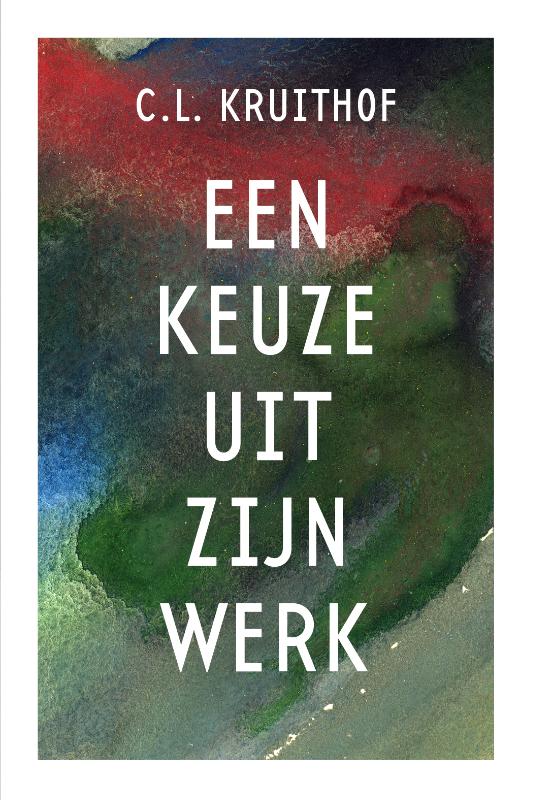 Omslag van C.L. Kruithof - Een keuze uit zijn werk