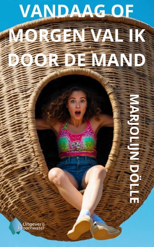 Omslag van Vandaag of morgen val ik door de mand