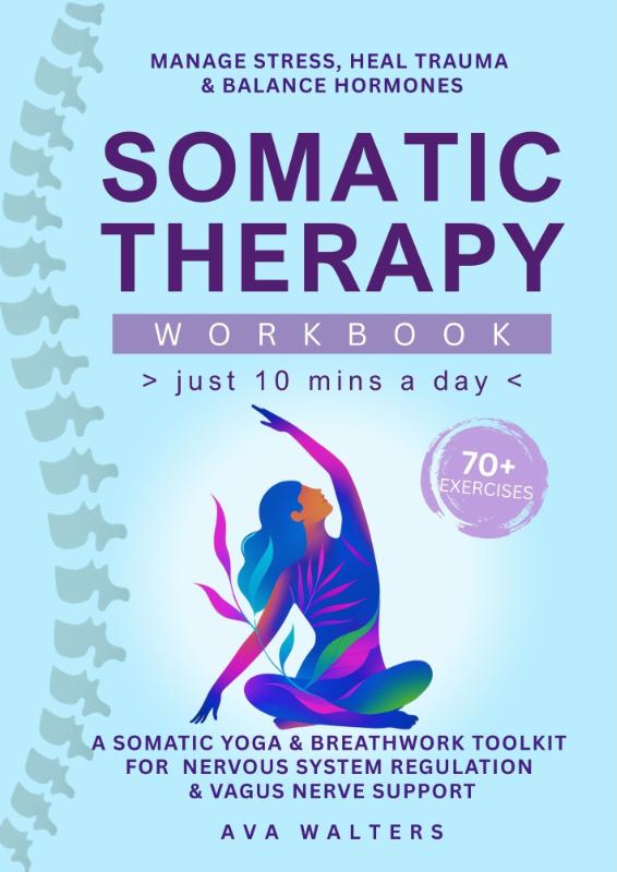 Omslag van SOMATIC THERAPY WORKBOOK (Just 10 Mins a Day)