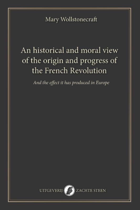 Omslag van An historical and moral view of the origin and progress of the French Revolution