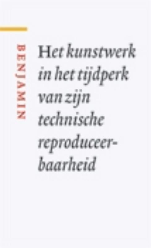 Omslag van Het kunstwerk in het tijdperk van zijn technische reproduceerbaarheid
