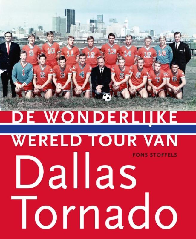 Omslag van De wonderlijke wereldtour van Dallas Tornado, 1967-1968