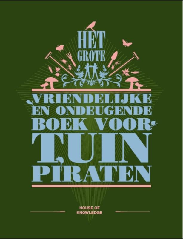 Omslag van Het grote, vriendelijke en ondeugende boek voor tuinpiraten