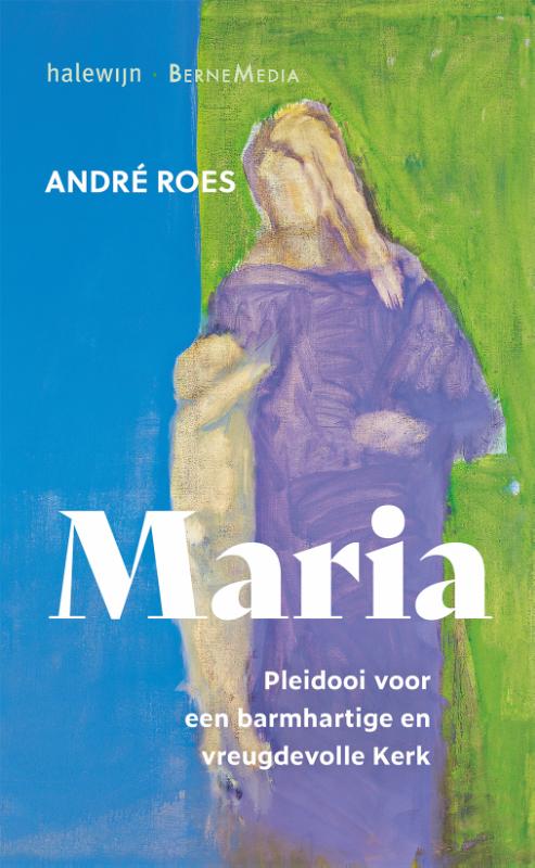 Omslag van Maria. Pleidooi voor een barmhartige en vreugdevolle Kerk