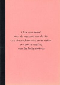 Omslag van Orde van dienst voor de zegening van de olie van de catechumenen en de zieken en voor de wijding van het heilig chrisma