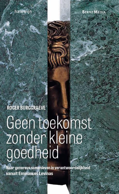 Omslag van Geen toekomst zonder kleine goedheid