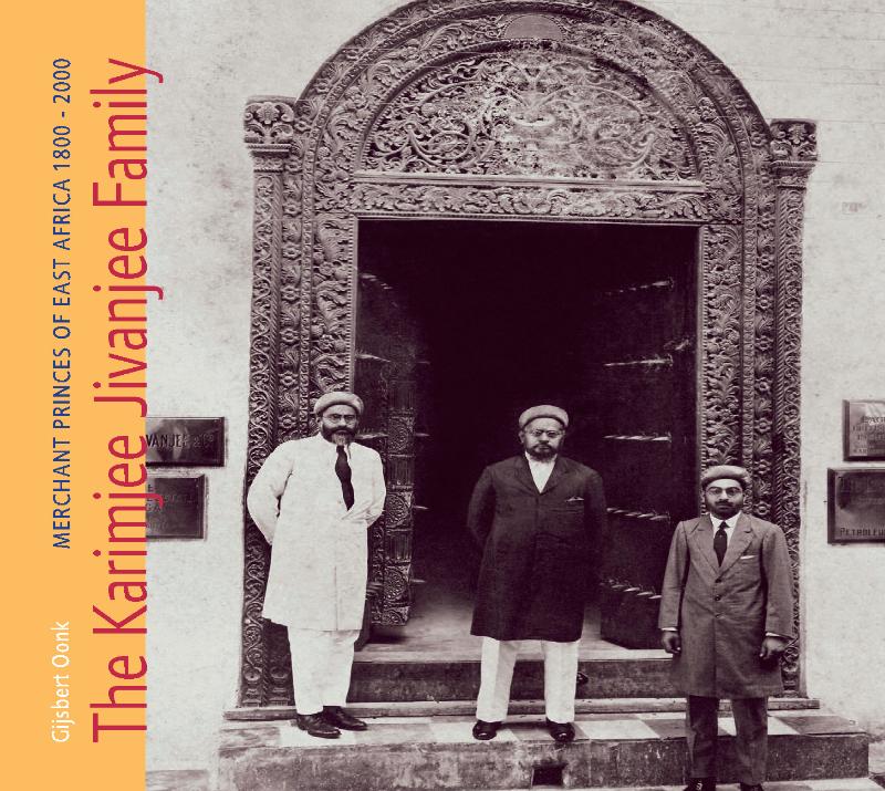 Omslag van The Karimjee Jivanjee Family Merchant Princes of East Africa 1800-2000