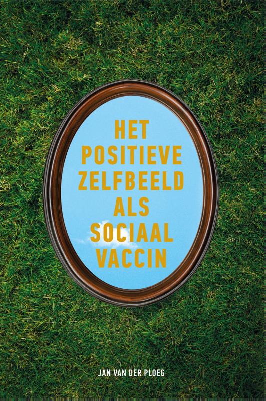 Omslag van Het positieve zelfbeeld als sociaal vaccin