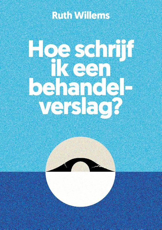 Omslag van Hoe schrijf ik een behandelverslag?