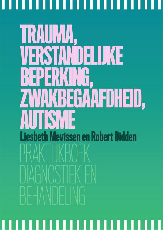 Omslag van Trauma, verstandelijke beperking, zwakbegaafdheid, autisme