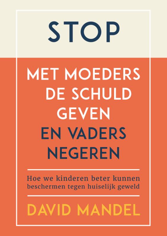 Omslag van Stop met moeders de schuld geven en vaders te negeren