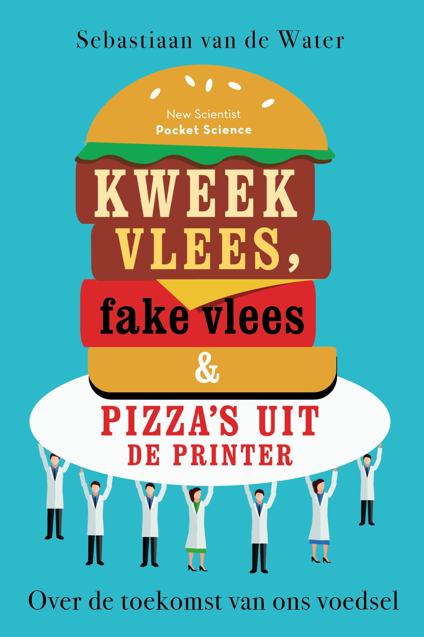 Omslag van Kweekvlees, fake vlees & pizza's uit de printer