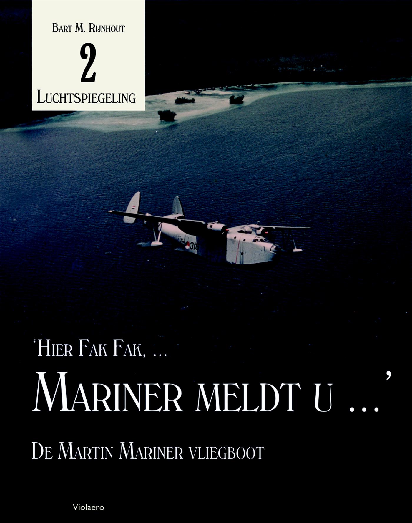 Omslag van Hier Fak Fak, Mariner meldt U ...
