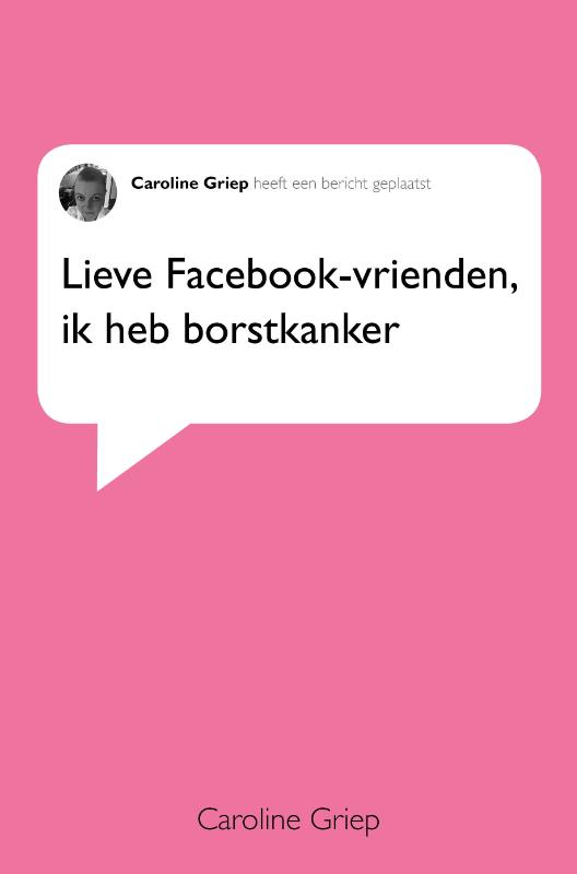Omslag van Lieve facebook-vrienden, ik heb borstkanker