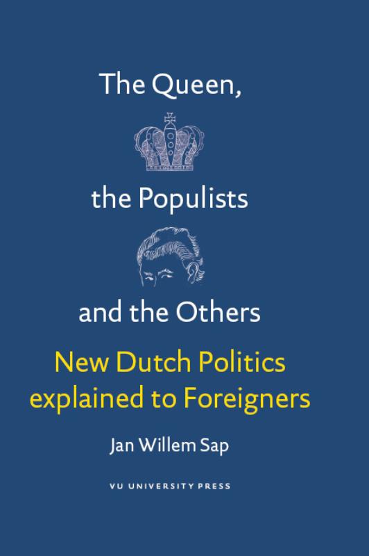 Omslag van The Queen, the populists and the others New Dutch politics explained to foreigners