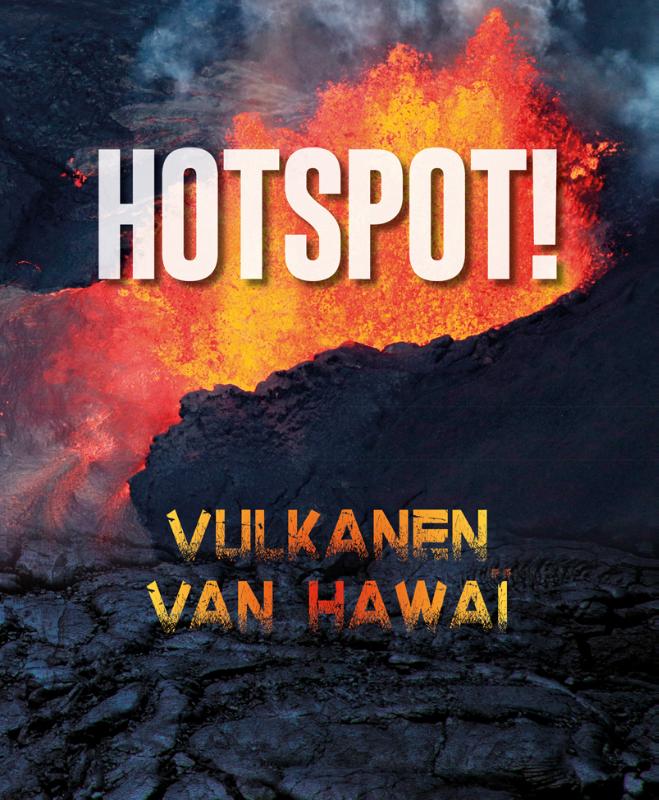Omslag van Hotspot! - Vulkanen van Hawaï