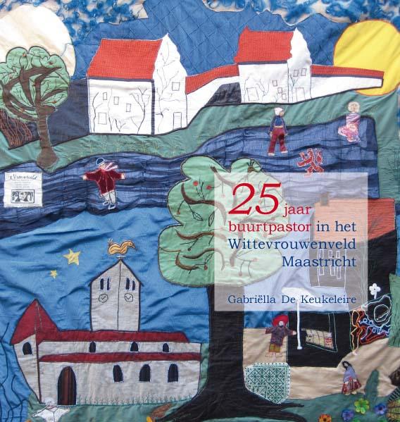 Omslag van 25 jaar buurtpastor in het Wittevrouwenveld Maastricht