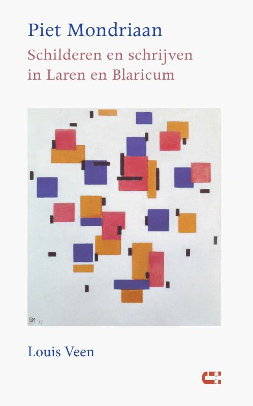 Omslag van Piet Mondriaan - Schilderen en schrijven in Laren en Blaricum