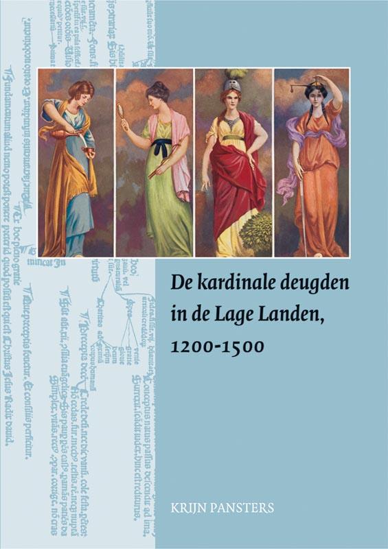 Omslag van De kardinale deugden in de Lage Landen, 1200-1500