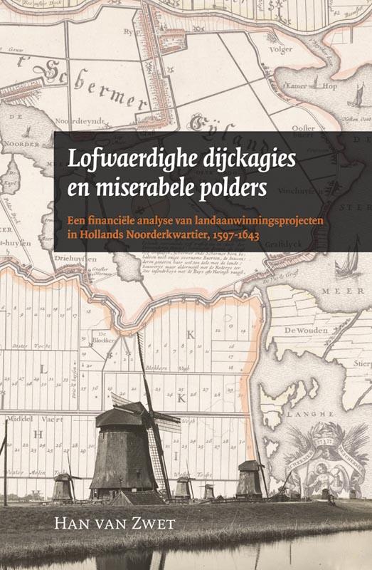 Omslag van Lofwaerdighe dijckagies en miserabele polders