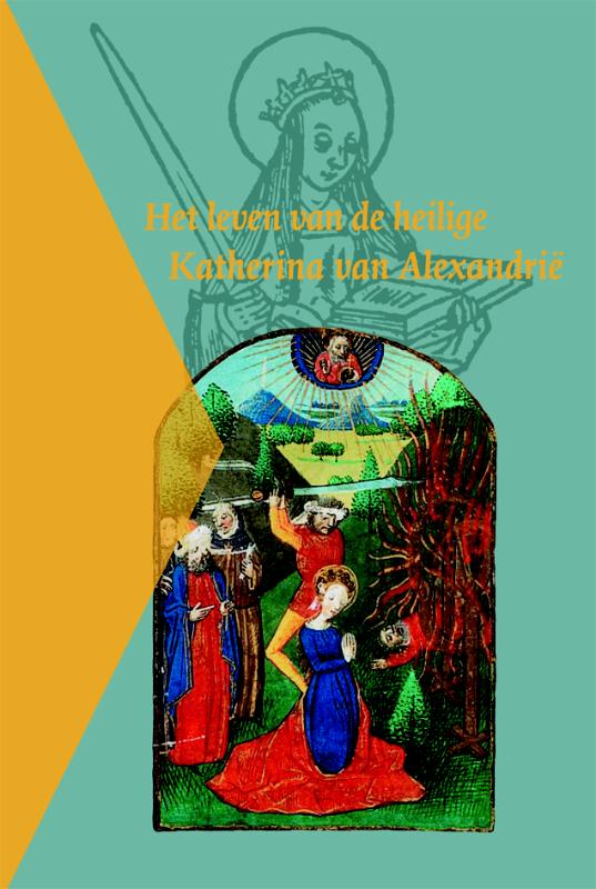 Omslag van Het leven van de heilige Katherina van Alexandrië