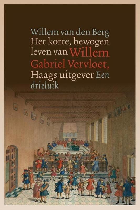 Omslag van Het korte, bewogen leven van Willem Gabriel Vervloet (1807-1847), Haags uitgever