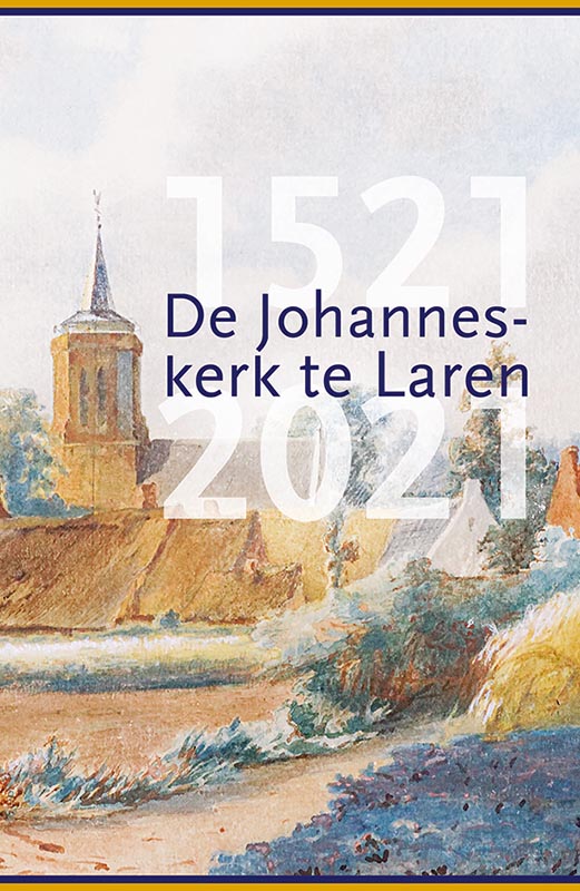 Omslag van De Johanneskerk te Laren, 1521-2021