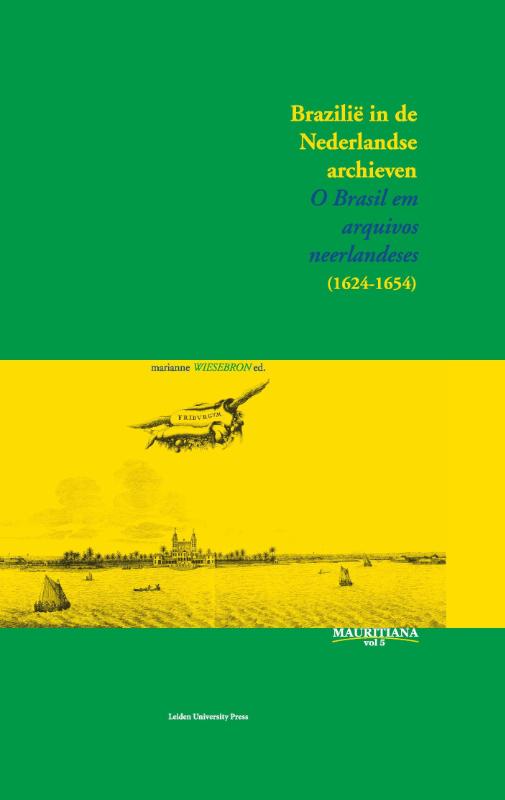 Omslag van Brazilië in de Nederlandse archieven / O Brasil em arquivos neerlandeses (1624-1654)