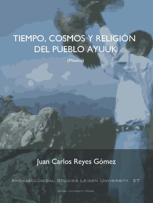 Omslag van Tiempo, Cosmos Y Religión Del Pueblo Ayuuk (Mexico)