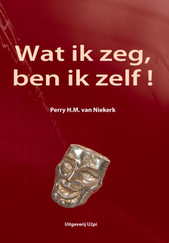 Omslag van Wat ik zeg, ben ik zelf!