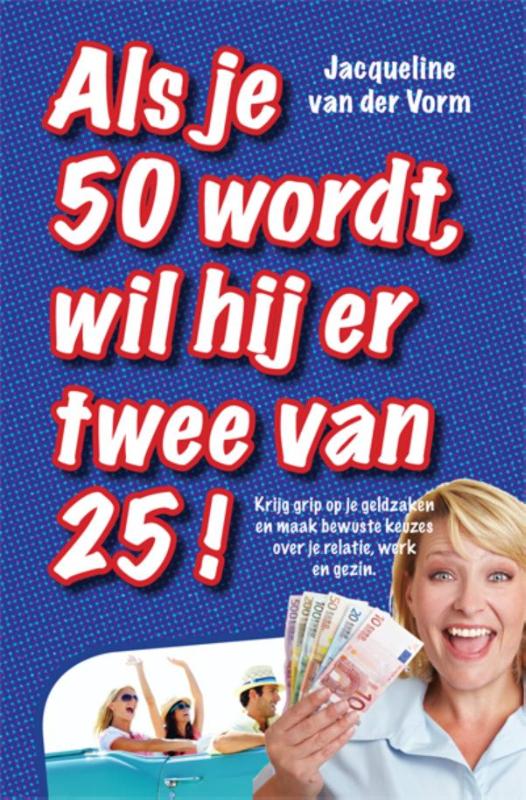 Omslag van Als je 50 wordt, wil hij er twee van 25!