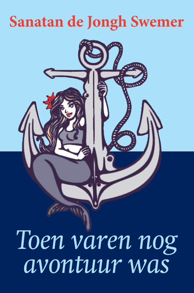 Omslag van Toen varen nog avontuur was