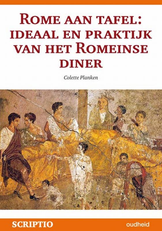 Omslag van Rome aan tafel ideaal en praktijk van het romeinse diner