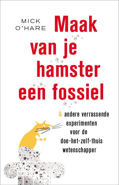 Omslag van Maak van je hamster een fossiel