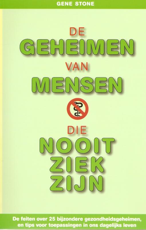 Omslag van De geheimen van mensen die nooit ziek zijn