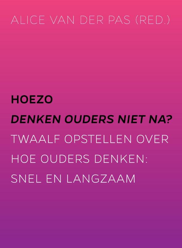 Omslag van Hoezo denken ouders niet na?