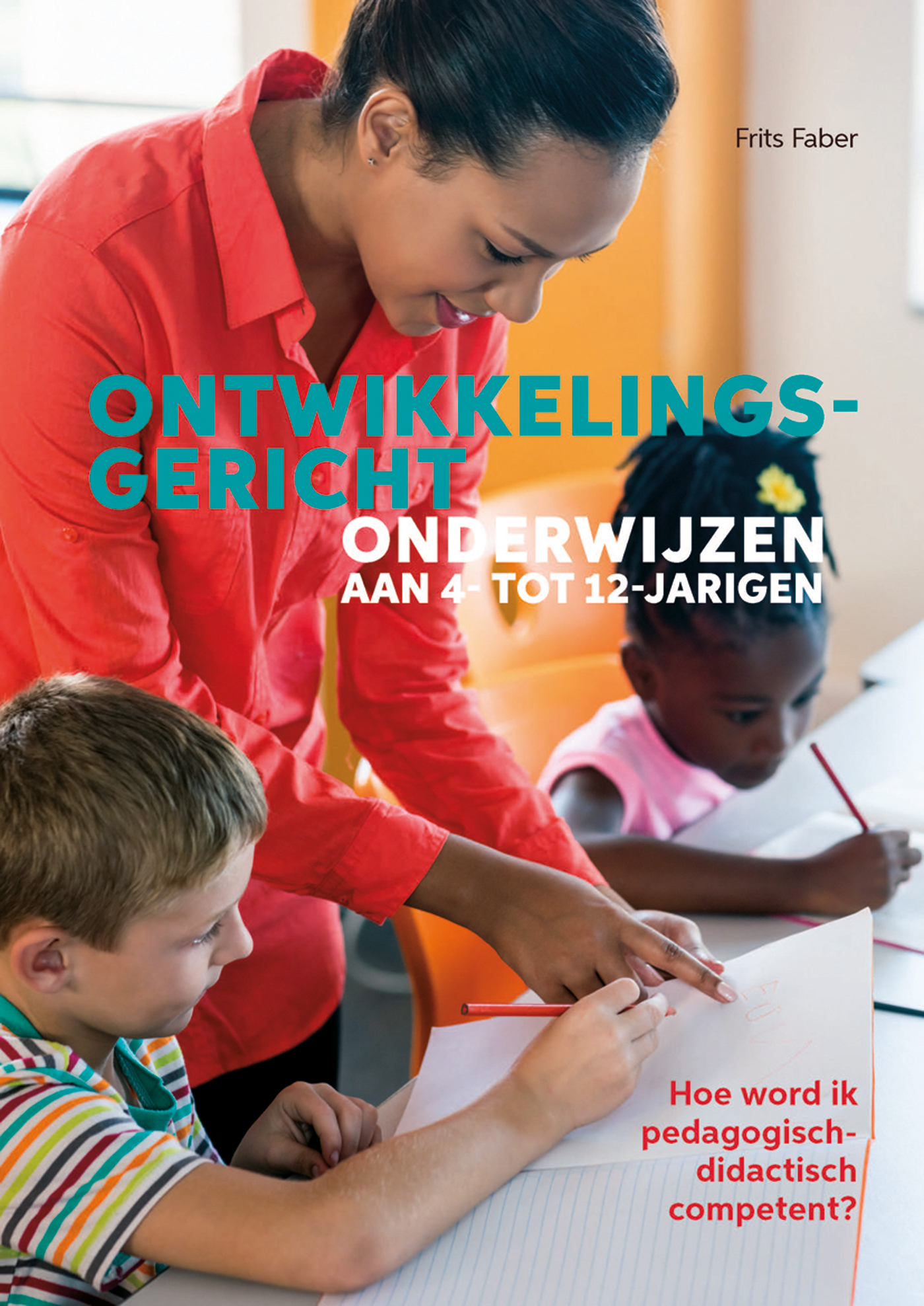 Omslag van Ontwikkelingsgericht onderwijzen aan 4- tot 12-jarigen