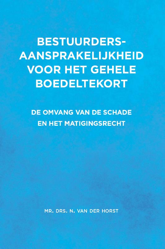 Omslag van Bestuurdersaansprakelijkheid voor het gehele boedeltekort