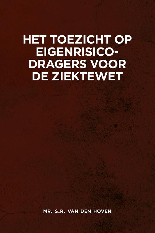 Omslag van Het toezicht op eigenrisicodragers voor de Ziektewet