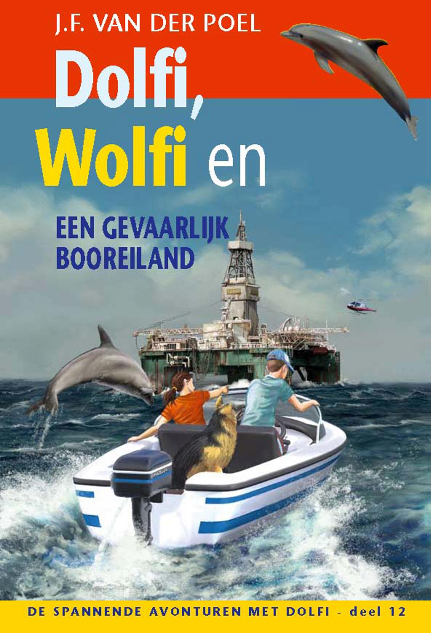 Omslag van Dolfi, Wolfi en een gevaarlijk booreiland