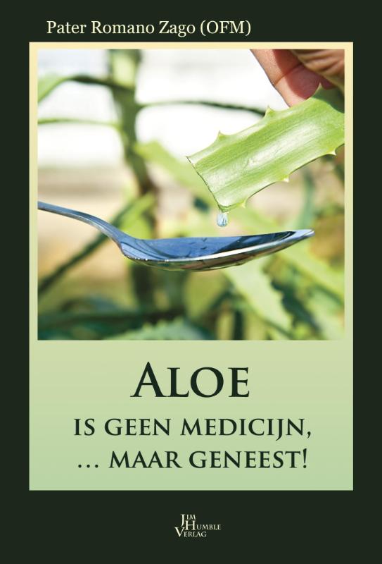 Omslag van Aloe is geen medicijn ... maar geneest!
