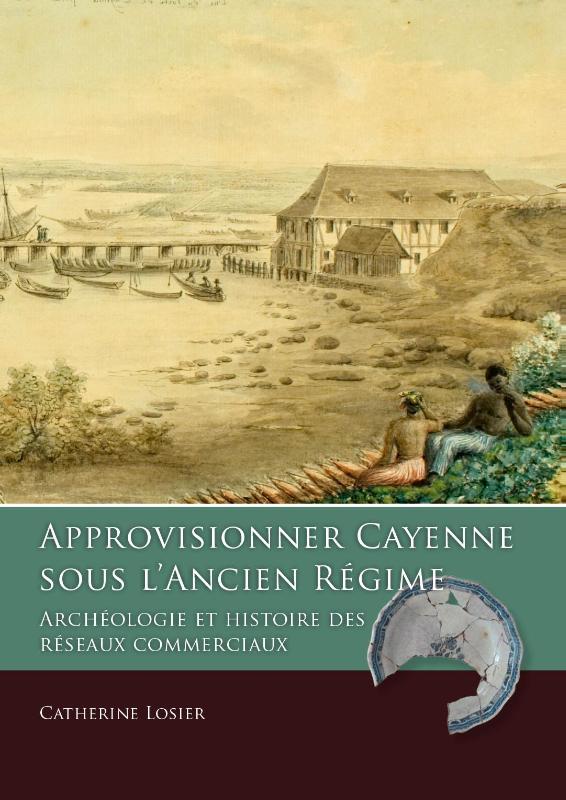 Omslag van Approvisionner Cayenne sous l’Ancien Régime