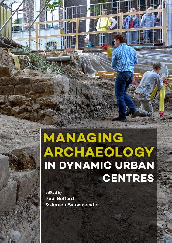 Omslag van Managing Archaeology in Dynamic Urban Centres