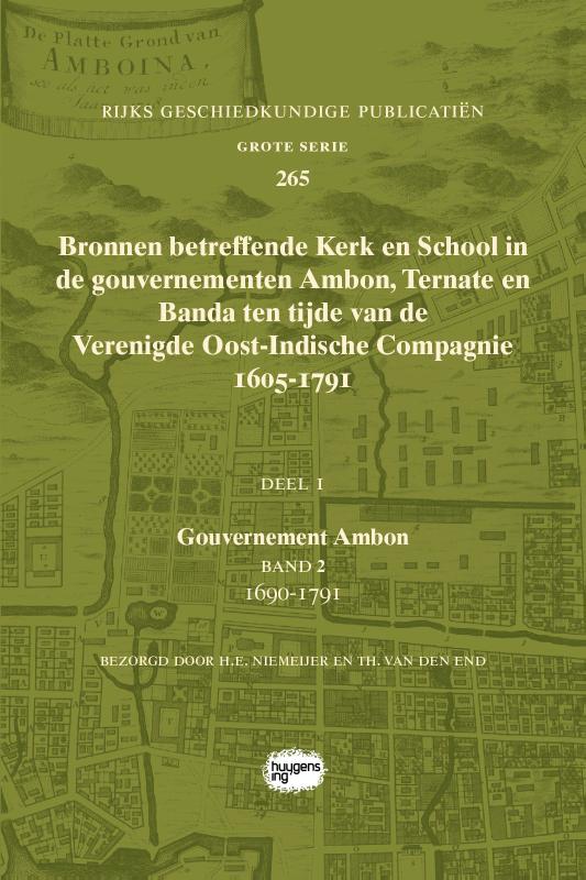Omslag van Bronnen betreffende Kerk en School in de gouvernementen Ambon, Ternate en Banda ten tijde van de Verenigde Oost-Indische Compagnie (VOC), 1605-1791