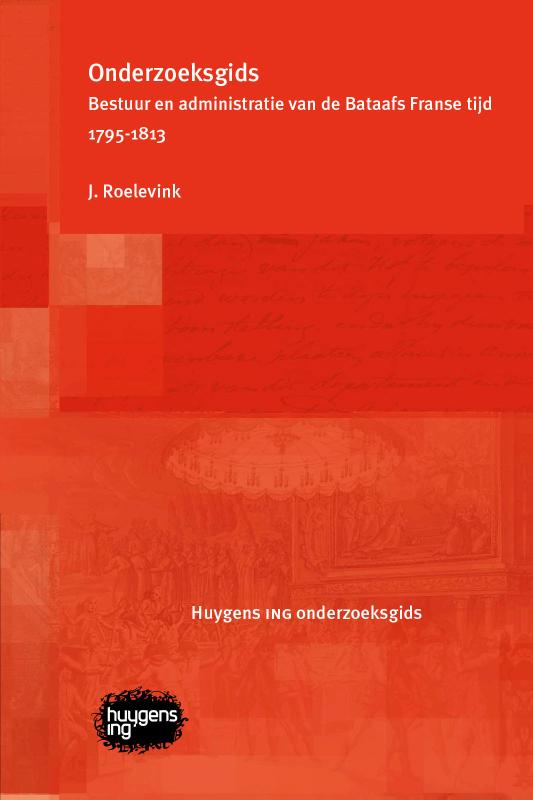 Omslag van Onderzoeksgids Bestuur en administratie van de Bataafs Franse tijd 1795-1813