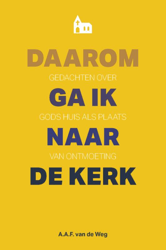 Omslag van Daarom ga ik naar de kerk