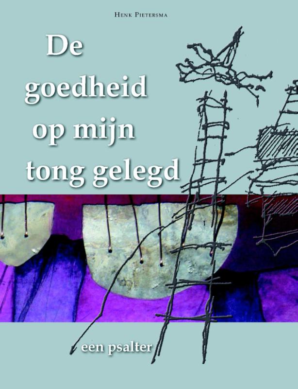 Omslag van De goedheid op mijn tong gelegd