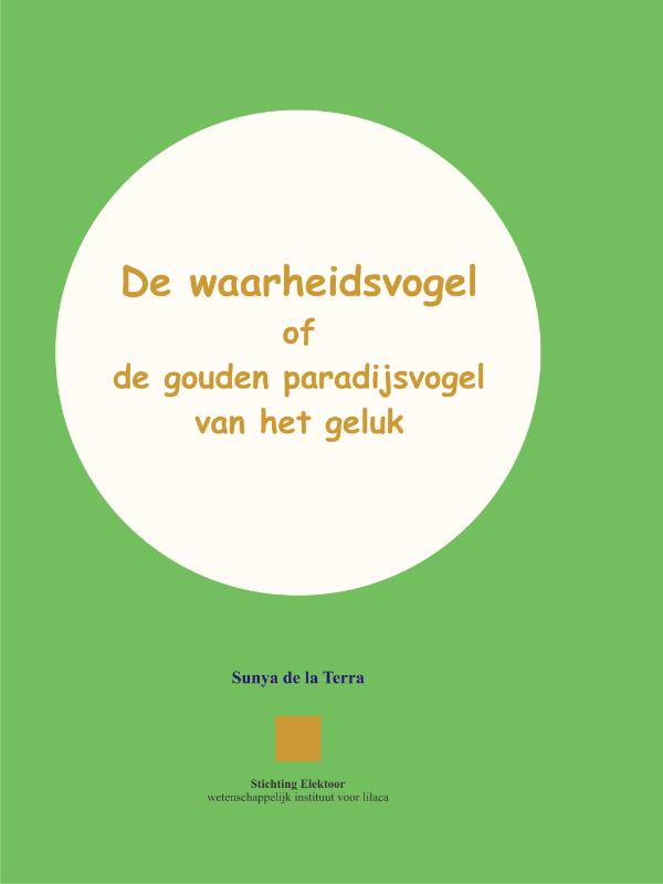 Omslag van De waarheidsvogel of de gouden paradijsvogel van het geluk