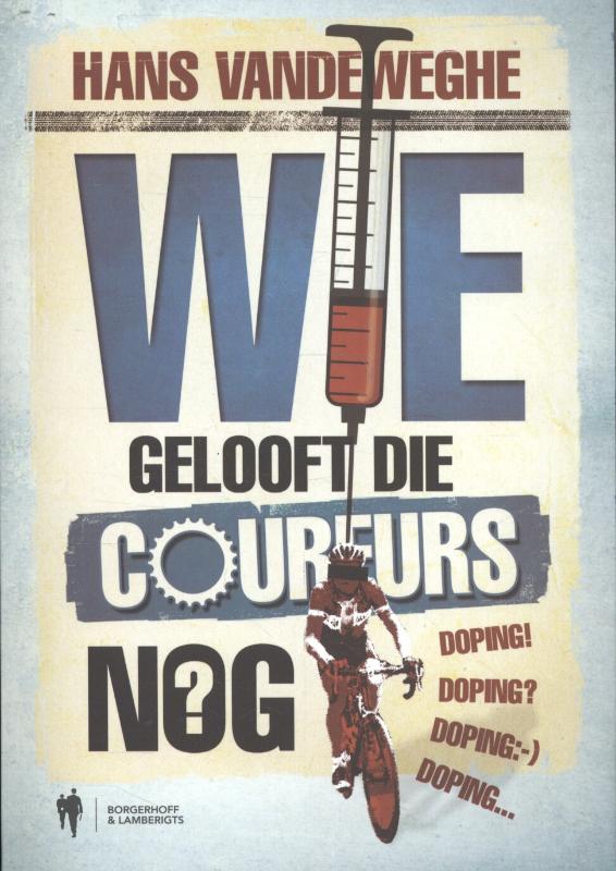 Omslag van Wie gelooft die coureurs nog